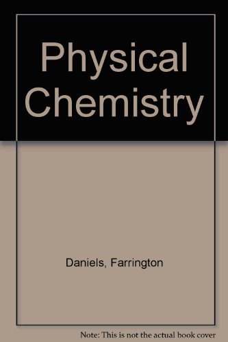Physical Chemistry
 By Farrington Daniels, Robert A. Alberty
