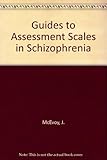 Guide to assessment scales in schizophrenia