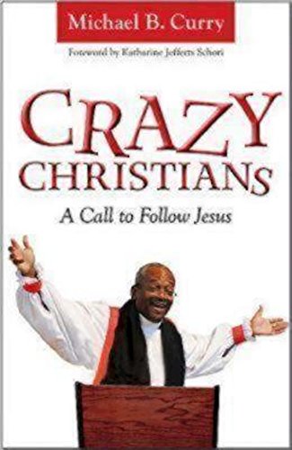 Crazy Christians: A Call to Follow Jesus