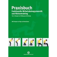 Praxisbuch funktionelle Wirbels�ulengymnastik und R�ckentraining 02: �bungen zur Kr�ftigung und Dehnung