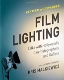 Film Lighting: Talks with Hollywood's Cinematographers and Gaffers