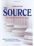 The Source: A Guidebook Of American Genealogy (Third Edition)
