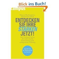Entdecken Sie Ihre St�rken jetzt!: Das Gallup-Prinzip f�r individuelle Entwicklung und erfolgreiche F�hrung