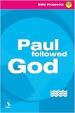 Paul followed God : a book of 30 Bible readings and notes to help you worship and pray