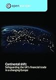 Continental shift : safeguarding the UK's financial trade in a changing Europe