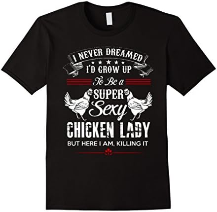 Men's Chicken Lady Shirt - To be a super sexy chicken lady 3XL Black