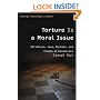Torture Is a Moral Issue: Christians, Jews, Muslims, and People of Conscience Speak Out