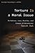 Torture Is a Moral Issue: Christians, Jews, Muslims, and People of Conscience Speak Out