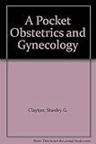 A pocket obstetrics and gynaecology