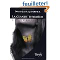 La glande thyro�de en questions : Fonctionnement, d�r�glements, maladies