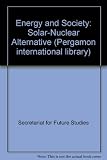 Solar versus nuclear : choosing energy futures : a report prepared for the Swedish Secretariat for Futures Studies