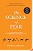 The Science of Fear: How the Culture of Fear Manipulates Your Brain