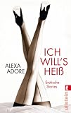 Produkt-Bild: Ich will's hei&szlig;: Erotische Stories
