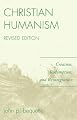 Christian Humanism: Creation, Redemption, and Reintegration
