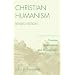 Christian Humanism: Creation, Redemption, and Reintegration