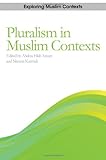 The challenge of pluralism : paradigms from Muslim contexts