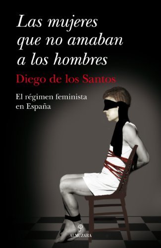 Las mujeres que no amanban a los hombres (Sociedad Actual (almuzara)) (Spanish Edition)