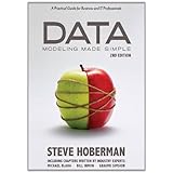 Data Modeling Made Simple: A Practical Guide for Business and IT Professionals, 2nd Edition