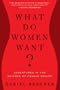 What Do Women Want?: Adventures in the Science of Female Desire