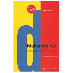 Meilensteine - Documenta 1 bis 12: Kunstwerke und K�nstler