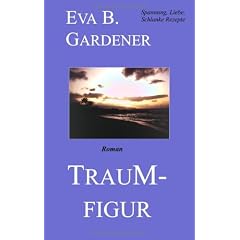 Traumfigur. Romantikthriller (Spannung, Liebe, schlanke Rezepte)