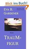 Traumfigur. Romantikthriller (Spannung, Liebe, schlanke Rezepte)