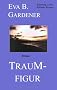 Traumfigur. Romantikthriller (Spannung, Liebe, schlanke Rezepte)