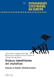 Enjeux identitaires en mutations : Europe et bassin méditerranéen