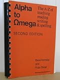 Alpha to omega : the A-Z of teaching reading, writing and spelling