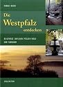 Die Westpfalz entdecken: Reisewege zwischen Pfälzerwald und Saarpfalz