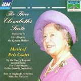 ｜The Three Elizabeths Suite: Music of Eric Coates