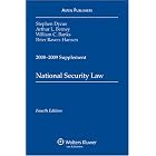National Security Law 2008 Supplement by  Stephen Dycus, Arthur Berney, William Banks, and Peter Raven-Hansen