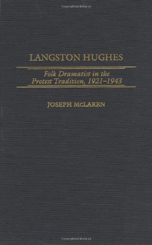 Langston Hughes: Folk Dramatist in the Protest Tradition, 1921-1943 (Contributions in Afro-American & African Studies)