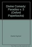 The divine comedy of Dante Alighieri. III: Paradiso : Italian text with translation and comment