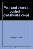 Pest and disease control in glasshouse crops