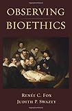 Observing bioethics