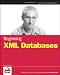 Beginning XML Databases (Wrox Beginning Guides)