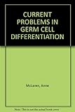 Current problems in germ cell differentiation : the seventh Symposium of the British Society for Developmental Biology