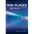 Non-Places: Introduction to an Anthropology of Supermodernity, Second Edition by Marc Auge