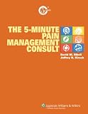 The 5-minute Pain Management Consult (5-minute Consult Series)