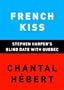 French Kiss: Stephen Harper's Blind Date with Quebec