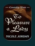 To Pleasure a Lady: A Novel
