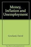 Money, inflation and unemployment : the role of money in the economy