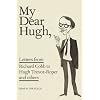 My Dear Hugh: Letters from Richard Cobb to Hugh Trevor-Roper and others