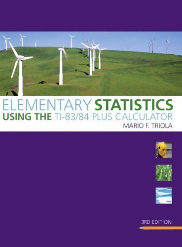 Elementary Statistics Using the TI-83/84 Plus Calculator (3rd Edition) (Triola Statistics Series) by Triola, Mario F. 3rd (third) (2010) Hardcover