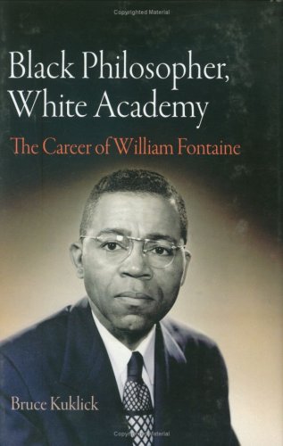 Black Philosopher, White Academy: The Career of William Fontaine