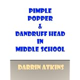 PimplePopperandDandruffHeadinMiddleSchool