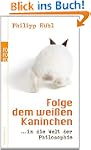Folge dem wei�en Kaninchen: ... in di...