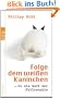 Folge dem wei�en Kaninchen: ... in die Welt der Philosophie
