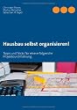 Hausbau selbst organisieren!: Tipps und Tricks für eine erfolgreiche Projektdurchführung